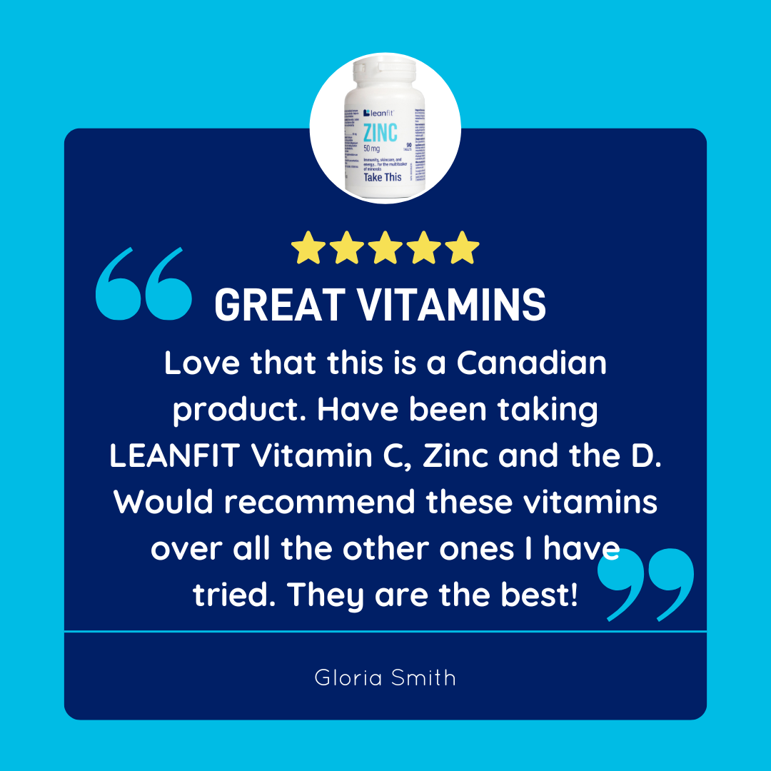 Customer review: “Great vitamins — I take LEANFIT vitamin C, zinc, and D; best I’ve tried and proudly Canadian.”
