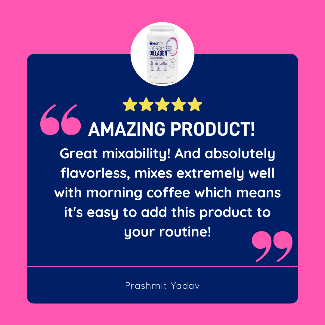 LEANFIT Hydrolyzed Collagen Review: “Amazing product—mixes easily with no aftertaste; great in coffee, smoothies, or water.”
