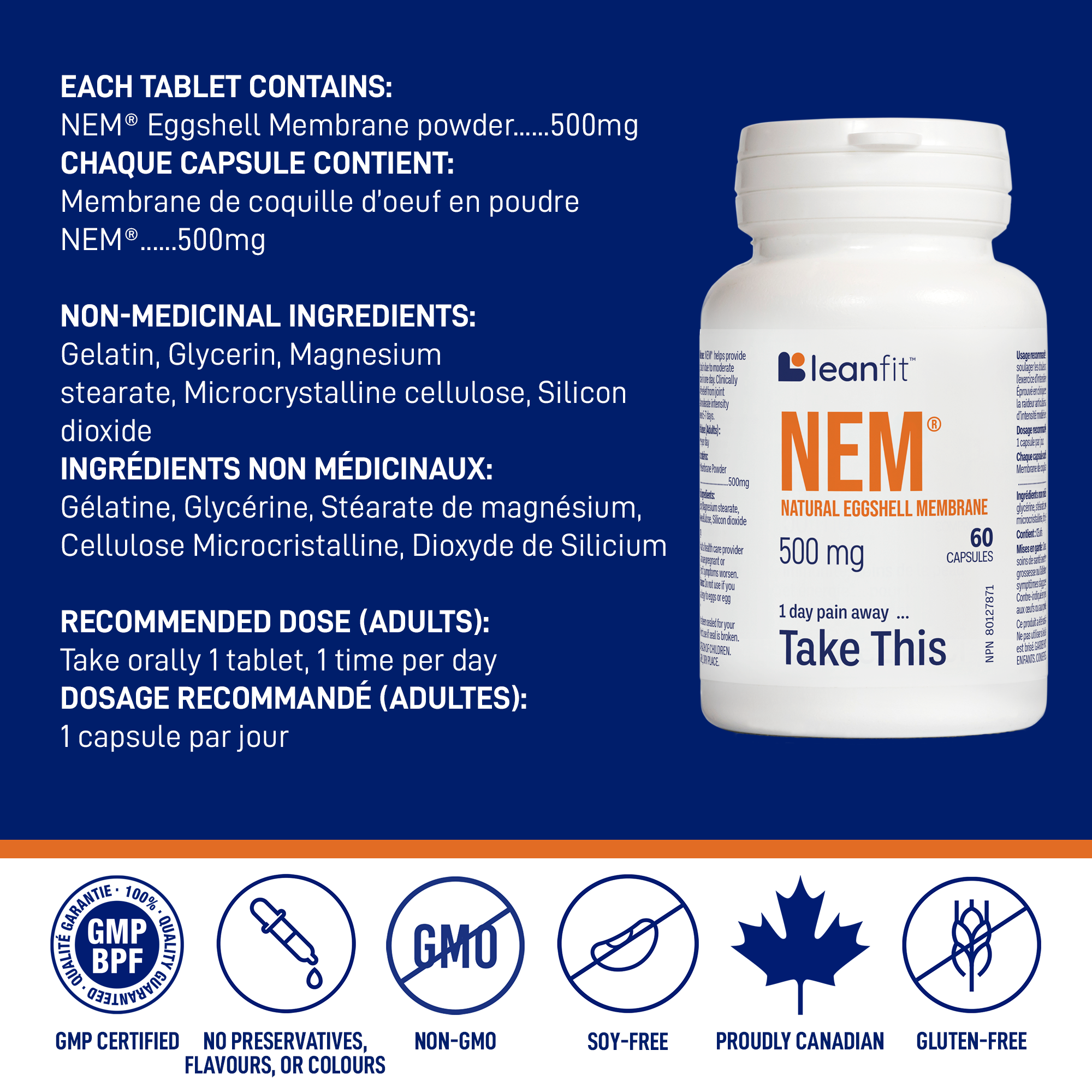 Each capsule contains NEM® eggshell membrane 500 mg; capsule & non-medicinal ingredients; adult recommended dose
