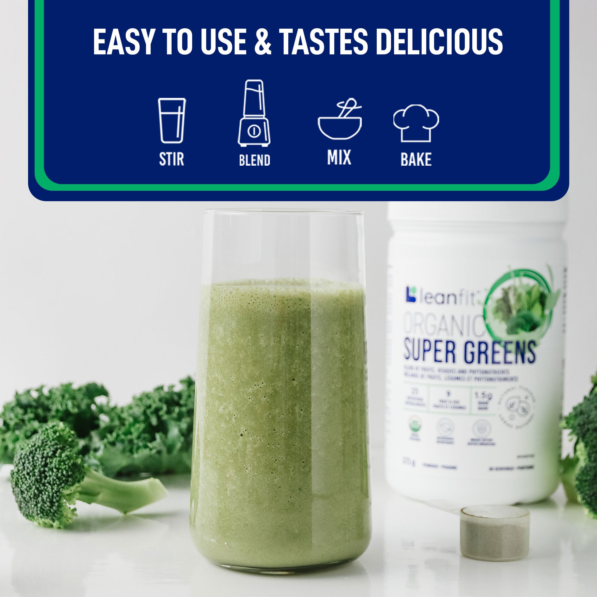 Easy to use & tastes delicious — mix LEANFIT Organic Super Greens into water, juice, or smoothies
