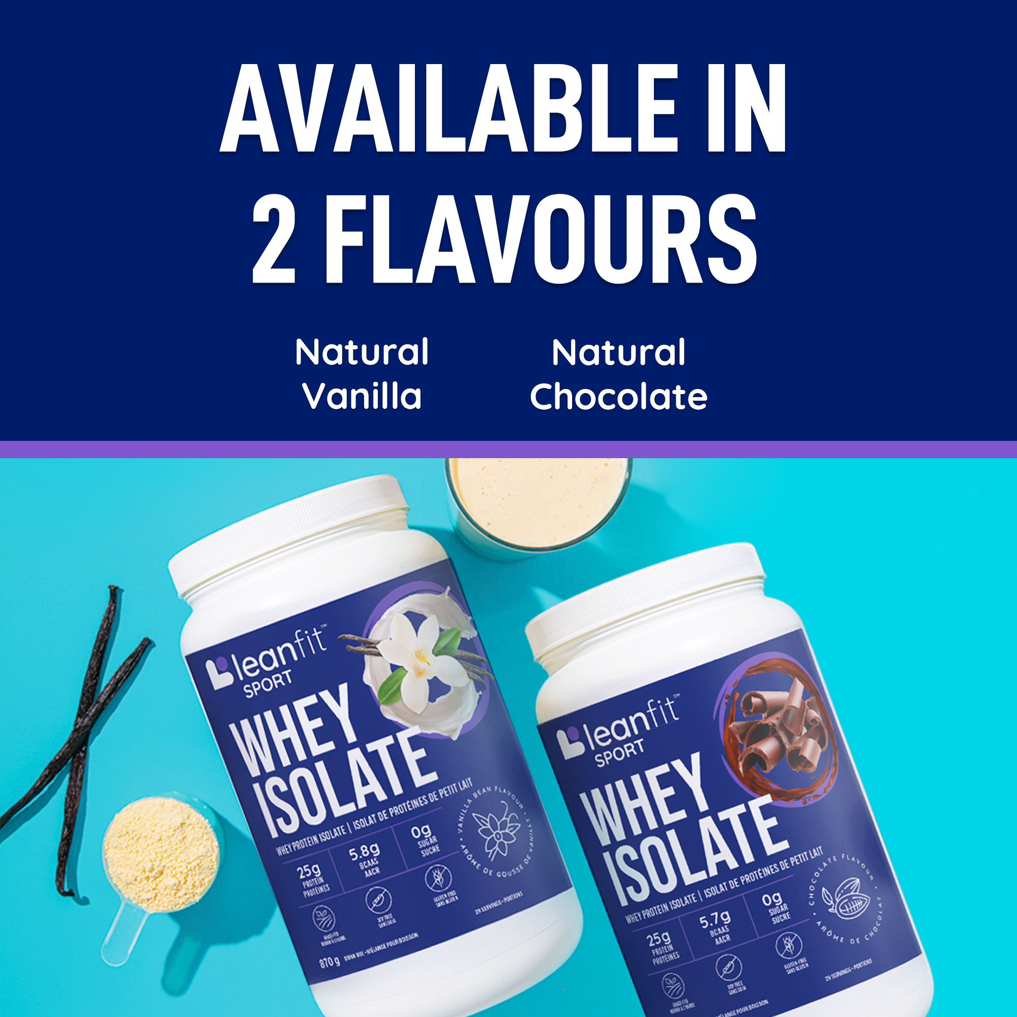 Available in 2 flavours — Natural Vanilla and Natural Chocolate
